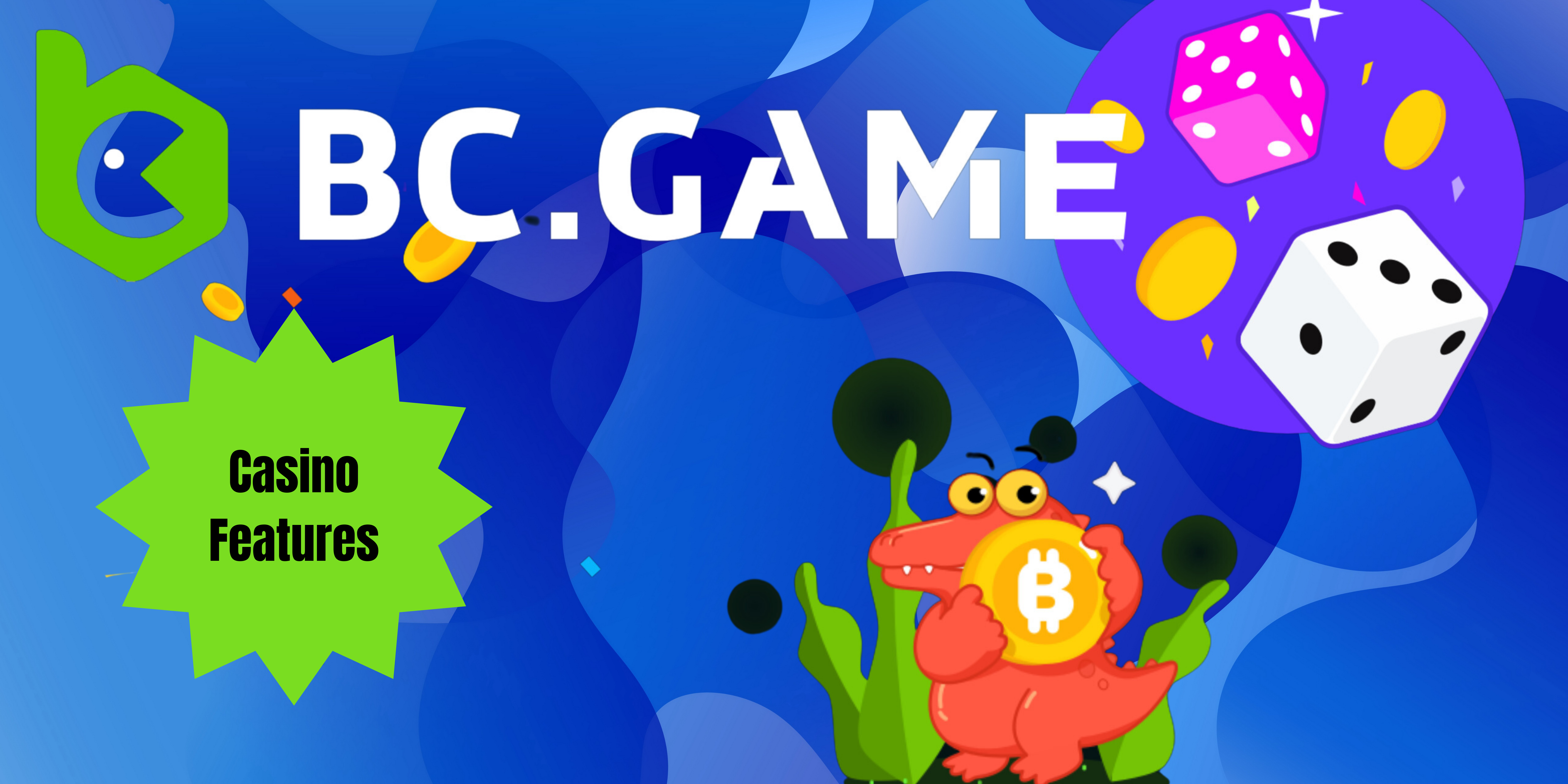 Get to know about the main features of BC Game.Top.